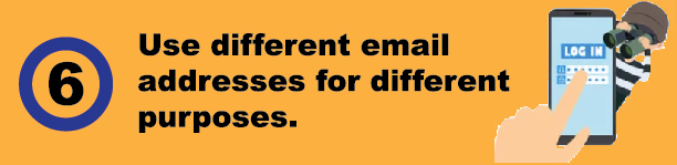 Tip For Not Getting Hacked. Use Different Email Addresses for Different Purposes